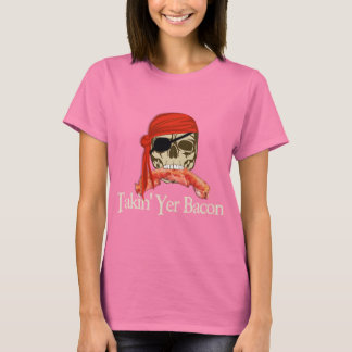 Takin Yer Bacon T-Shirt