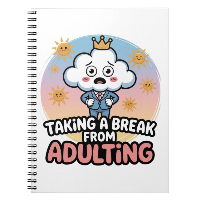 Taking a Break from Adulting!", Notebook (Front)
