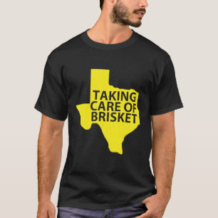 Taking Care of Brisket - Texas Smoked Brisket  Bar T-Shirt