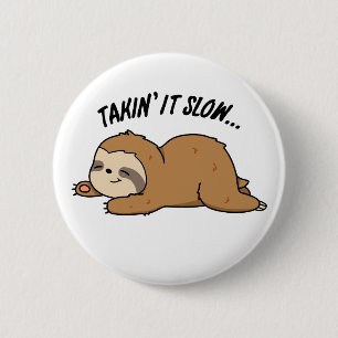 Taking It Slow Cute Sloth Pun 6 Cm Round Badge