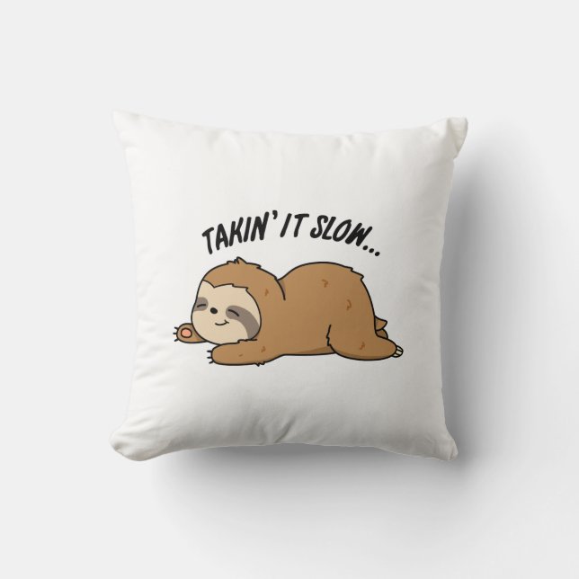 Taking It Slow Funny Sloth Pun Cushion (Front)