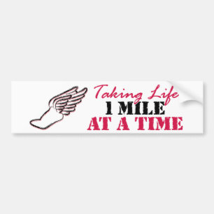 Taking Life 1 mile at a time Bumper Sticker