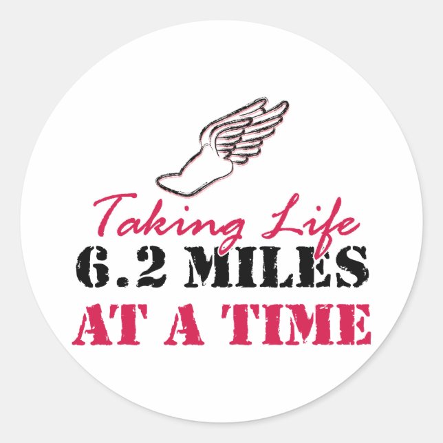 Taking Life 6.2 miles at a time Classic Round Sticker (Front)