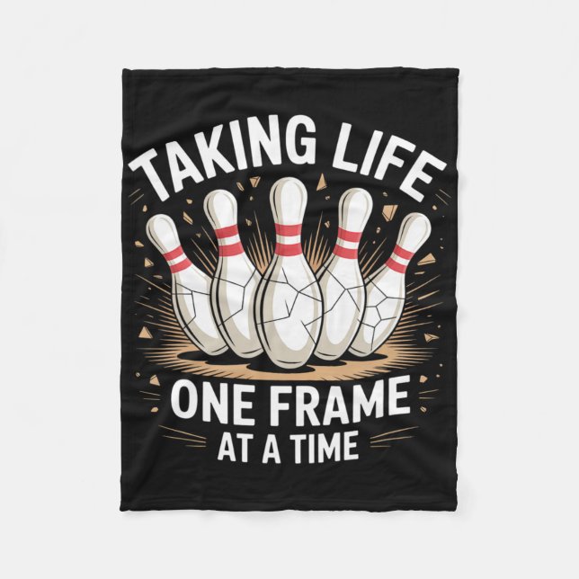 Taking Life One Frame At A Time Bowling Fun  Fleece Blanket (Front)