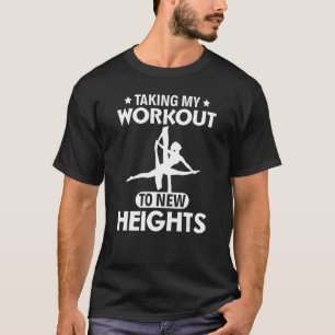 Taking My Workout To New Heights Aerial Silks T-Shirt