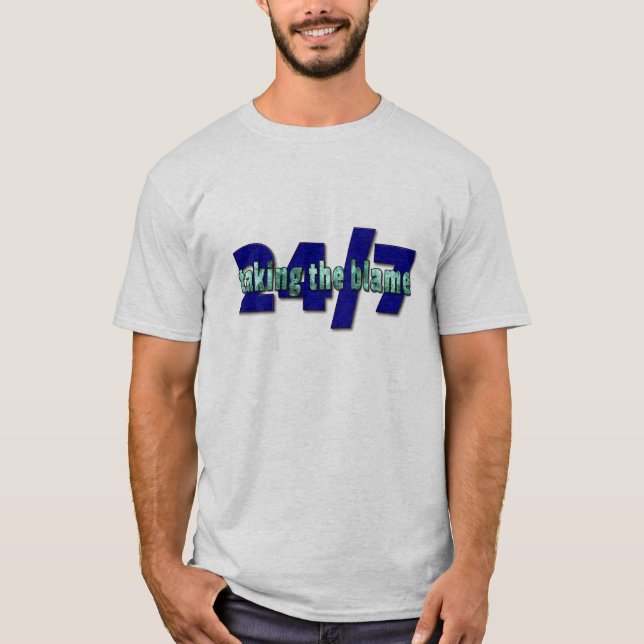 Taking the Blame, 24/7 T-Shirt (Front)