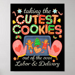 Taking The Cutest Cookies Out Of The Oven Labor An Poster