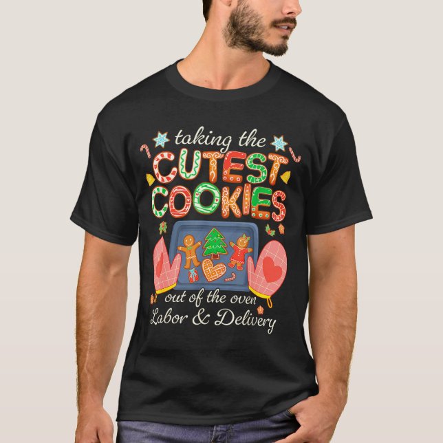 Taking The Cutest Cookies Out Of The Oven Labor An T-Shirt (Front)