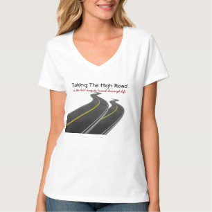 Taking The High Road Is The Best Way To Travel... T-Shirt