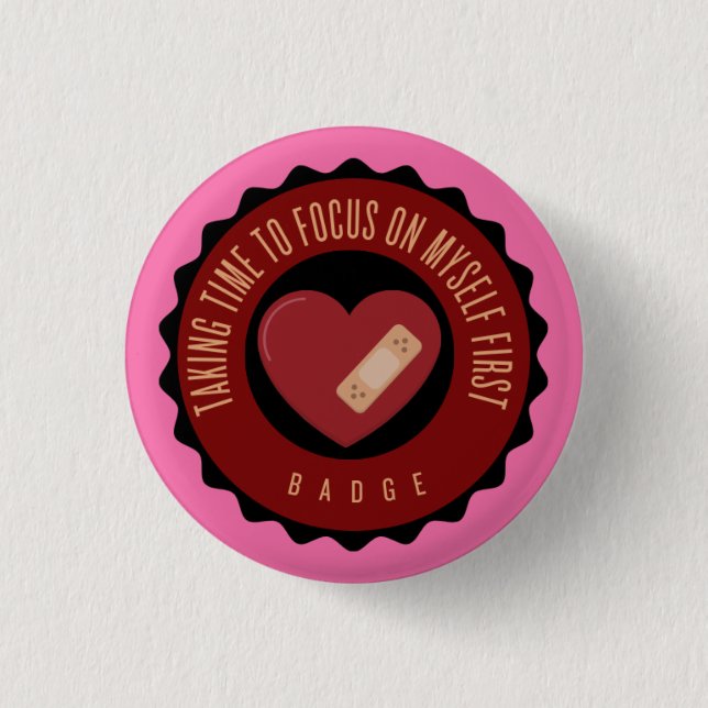 taking time to focus on myself first badge (Front)