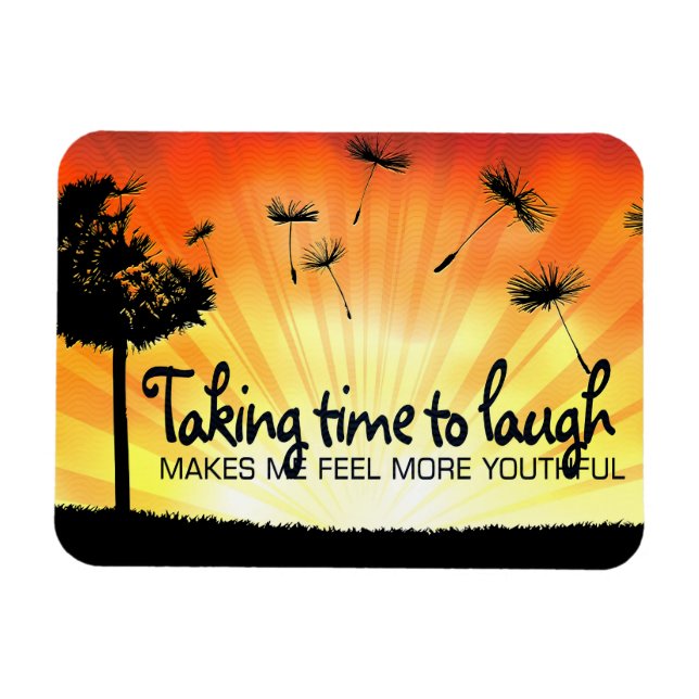 "Taking time to laugh" Motivation Affirmation Flex Magnet (Horizontal)