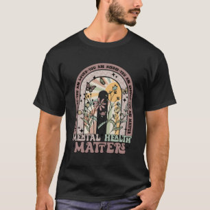 Tal Health Matters You Matter Tal Health Awareness T-Shirt