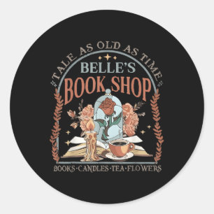 Tale As Old As Time Belles Book Shop Book Coffee B Classic Round Sticker