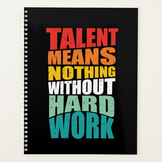Talent Means Nothing Without Hard Work Planner (Front)