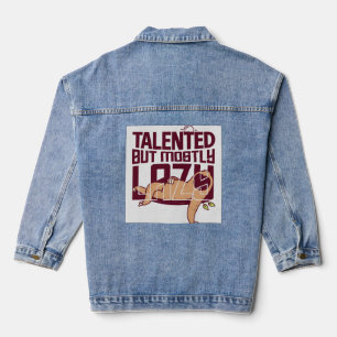 Talented But Mostly Lazy Denim Jacket