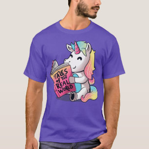 Tales of the Real World Funny Unicorn  T-Shirt