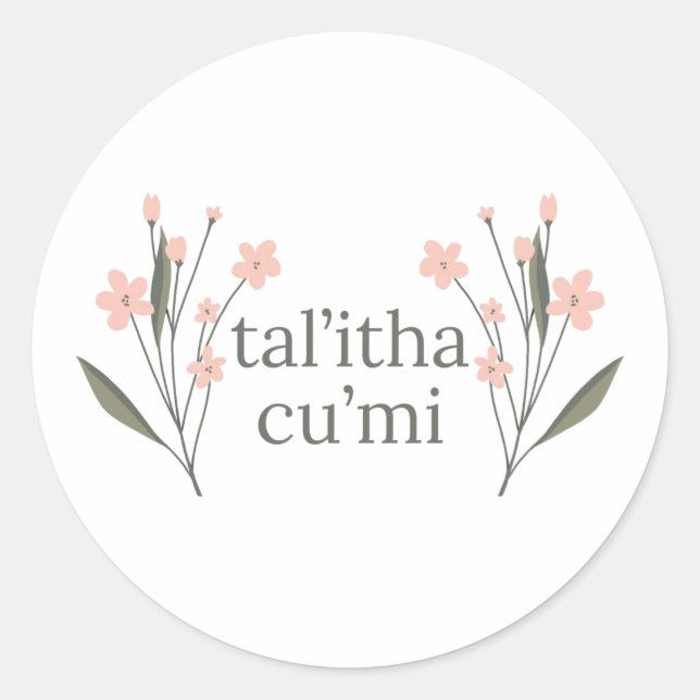 Talitha Cumi  Classic Round Sticker (Front)