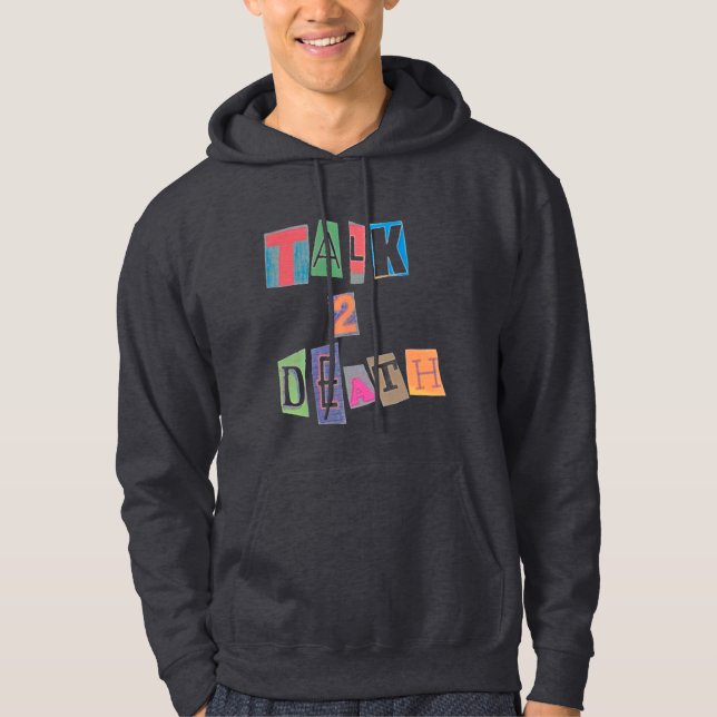 Talk2Death Ransom Hooded sweatshirt (Front)