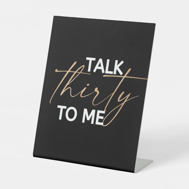 Talk 30 to Me Décor Pedestal Sign (Front)