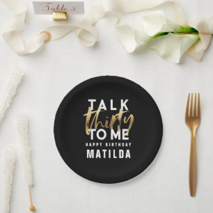 Talk 30 to me modern gold typography birthday paper plate