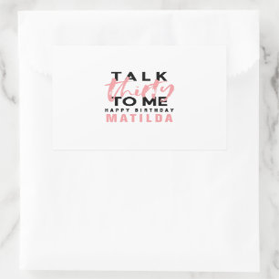 Talk 30 to me modern pink typography birthday rect rectangular sticker