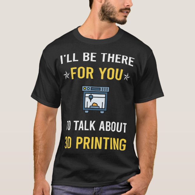 Talk About 3D Printing T-Shirt (Front)