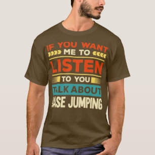 Talk About Base Jumping1 T-Shirt