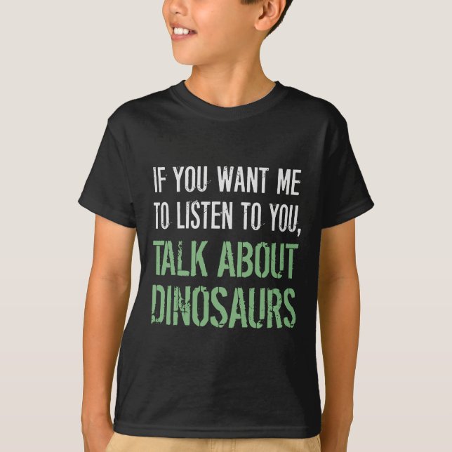 Talk About Dinosaurs T-Shirt (Front)