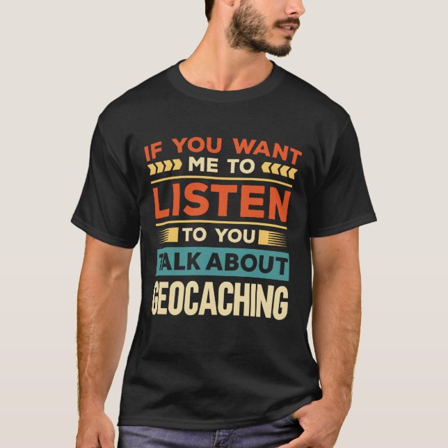 Talk About Geocaching T-Shirt (Front)