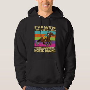 Talk About Horse Racing Equestrian Love Hoodie