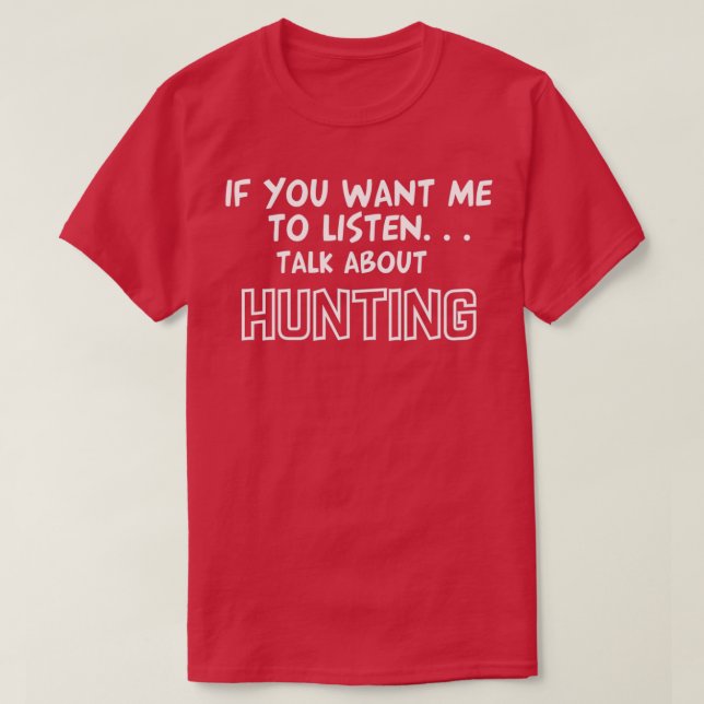 Talk About Hunting T-Shirt (Design Front)