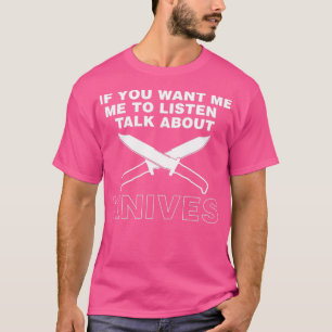 Talk About Knives Knife Collector design T-Shirt