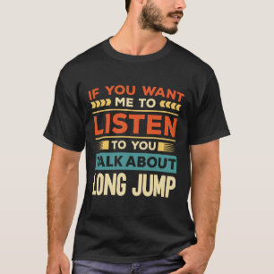 Talk About Long Jump T-Shirt