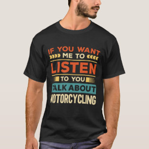 Talk About Motorcycling T-Shirt