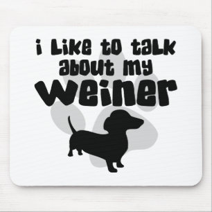 Talk About My Weiner Mouse Mat