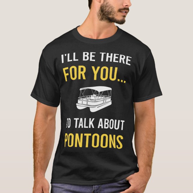 Talk About Pontoon Pontooning T-Shirt (Front)