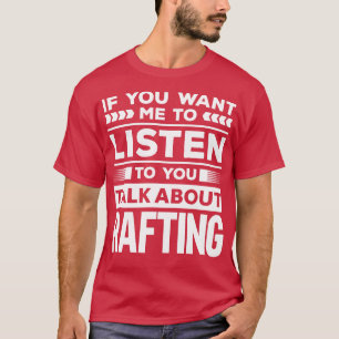 Talk About Rafting  T-Shirt