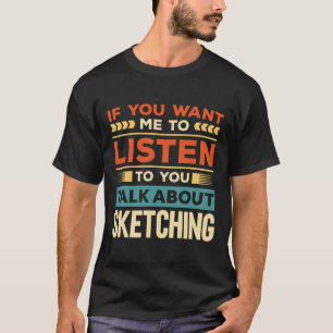 Talk About Sketching T-Shirt