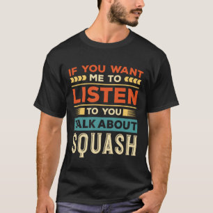 Talk About Squash T-Shirt