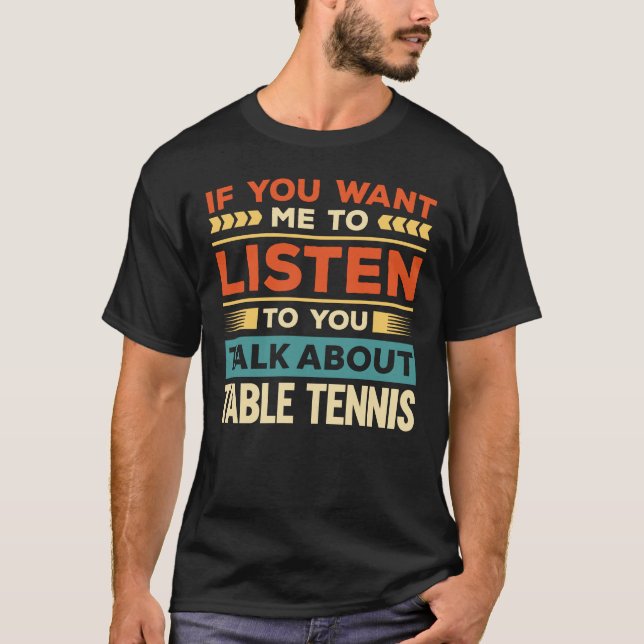 Talk About Table Tennis T-Shirt (Front)