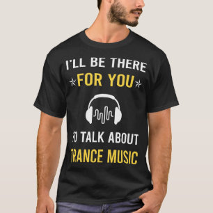Talk About Trance music T-Shirt