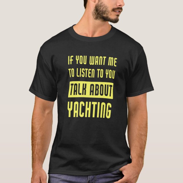 Talk About Yachting T-Shirt (Front)