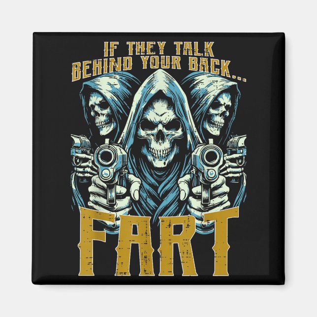 Talk Behind Your Back Fart Skeleton Funny Saying M Magnet (Front)