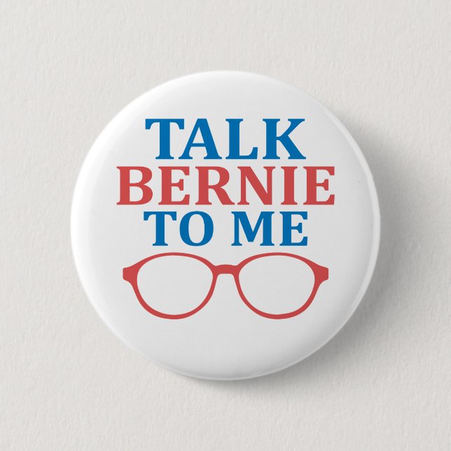 Talk Bernie To Me 6 Cm Round Badge (Front)