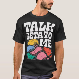 Talk Beta To Me Funny Rock Climbing T-Shirt