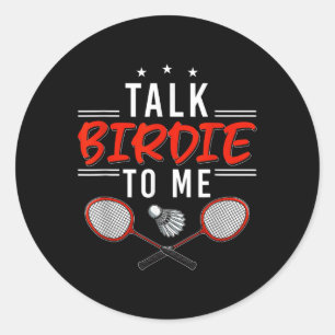 Talk Birdie To Me  Classic Round Sticker