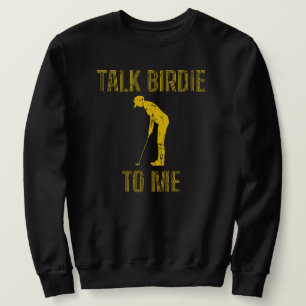 Talk Birdie To Me Funny Golf Lover Sweatshirt
