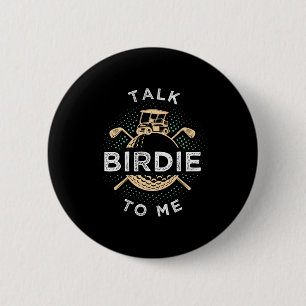 Talk Birdie To Me Funny Golf Player Pun Golfer 6 Cm Round Badge