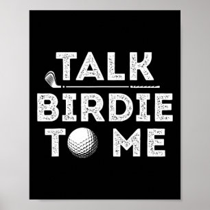 Talk Birdie To Me - Funny Golf Player Pun Golfer  Poster