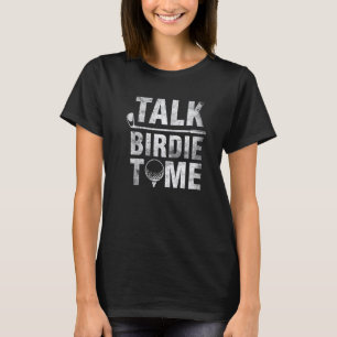 Talk Birdie To Me Funny Golf Player Pun Golfer T-Shirt
